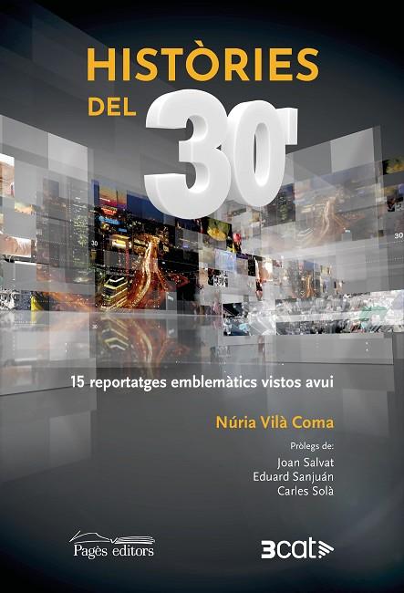 HISTÒRIES DEL 30 MINUTS. 15 REPORTATGES EMBLEMÀTICS VISTOS AVUI | 9788413035703 | VILÀ COMA, NÚRIA