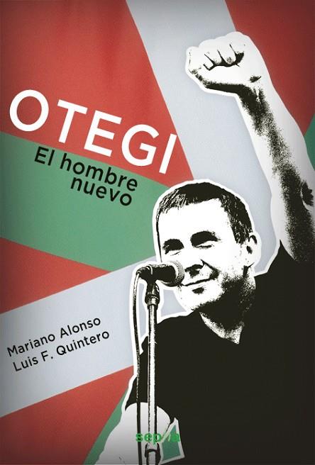 OTEGUI. EL HOMBRE NUEVO | 9788494051258 | ALONSO,MARIANO QUINTERO,LUIS F