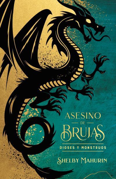 ASESINO DE BRUJAS DIOSES Y MONSTRUOS - EDICIÓN LIMITADA---- | 9788419252975 | MAHURIN, SHELBY