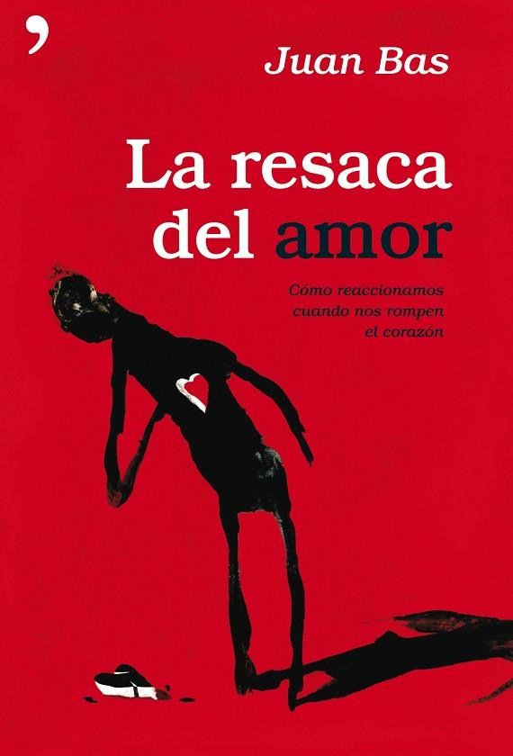 RESACA DEL AMOR. COMO REACCIONAMOS CUANDO NOS ROMPEN EL CORAZON | 9788484607687 | BAS,JUAN (PREMIO EUSKADI LITERATUR 2007)