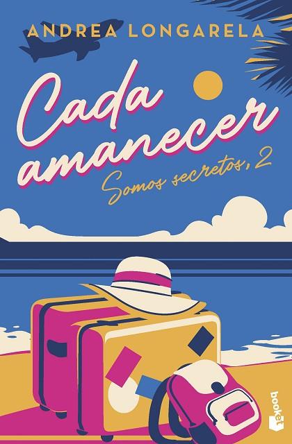 CADA AMANECER BILOGÍA SOMOS SECRETOS, 2 | 9788408267423 | LONGARELA, ANDREA