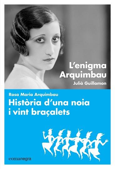 ENIGMA ARQUIMBAU / HISTORIA D,UNA NOIA I VINT BRAÇALETS | 9788416605064 | GUILLAMON,JULIA ARQUIMBAU,ROSA M.