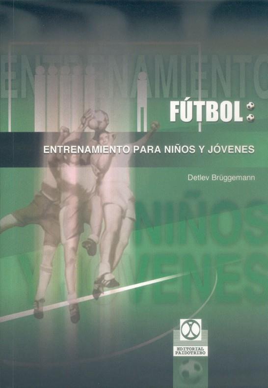 FUTBOL: ENTRENAMIENTO PARA NIÑOS Y JOVENES | 9788480197205 | BRUGGEMANN,DETLEV