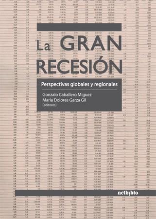 GRAN RECESION. PERSPECTIVAS GLOBALES Y REGIONALES | 9788497454636 | CABALLERO MIGUEZ,GONZALO GARZA GIL,Mª DOLORES