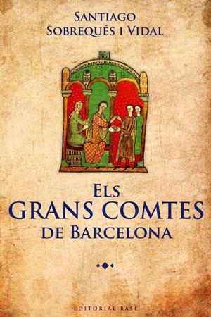 GRANS COMTES DE BARCELONA | 9788415267362 | SOBREQUES VIDAL,SANTIAGO