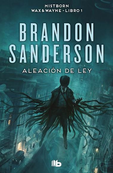 ALEACIÓN DE LEY (MISTBORN WAX & WAYNE 1) | 9788413149561 | SANDERSON, BRANDON