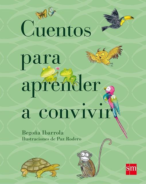 CUENTOS PARA APRENDER A CONVIVIR | 9788467557121 | IBARROLA, BEGOÑA