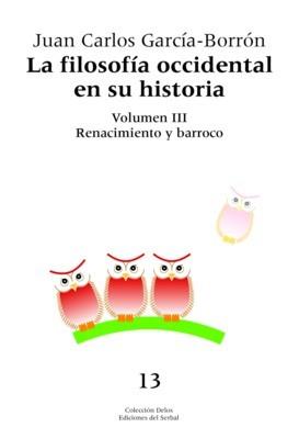 FILOSOFIA OCCIDENTAL EN SU HISTORIA VOL 3 RENACIMIENTO Y BARROCO | 9788476284568 | GARCIA-BORRON,J.C.