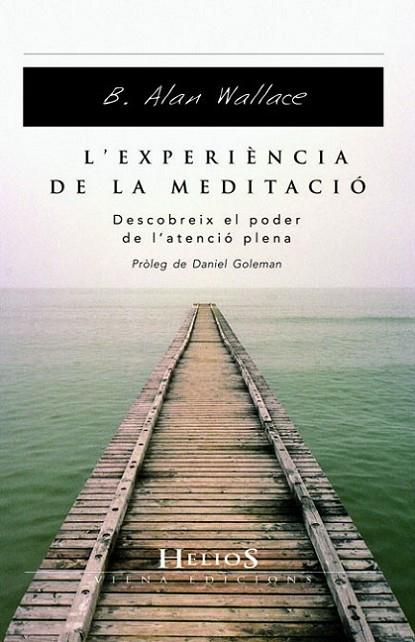 EXPERIENCIA DE LA MEDITACIO. DESCOBREIX EL PODER DE L,ATENCIO PLENA | 9788483304976 | WALLACE, ALAN