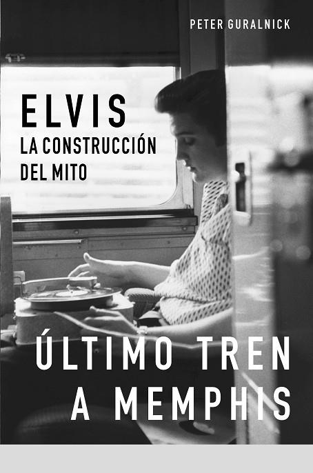 ELVIS BIOGRAFIA DEFINITIVA 2 VOL.. ULTIMO TREN A MEMPHIS,AMORES QUE MATAN | 9788496879201 | GURALNICK,P.