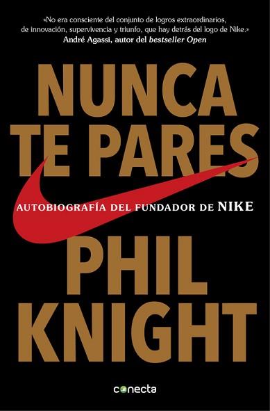 NUNCA TE PARES. AUTOBIOGRAFIA DEL FUNDADOR DE NIKE | 9788416029778 | KNIGHT,PHIL