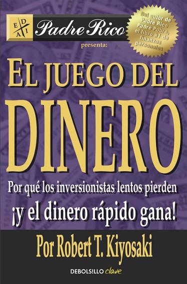 JUEGO DEL DINERO. POR QUE LOS INVERSORES LENTOS PIERDEN Y EL DINERO RAPIDO GANA! | 9788466332095 | KIYOSAKI,ROBERT T.