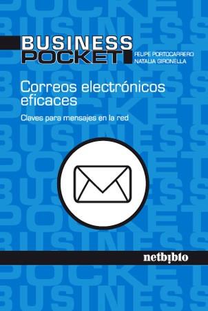 CORREOS ELECTRONICOS EFICACES | 9788497452298 | GIRONELLA GARCÍA, NATALIA/PORTOCARRERO ZORRILLA-LEQUERICA, FELIPE