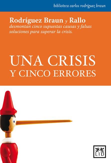 UNA CRISIS Y CINCO ERRORES | 9788483561348 | RODRIGUEZ BRAUN,CARLOS RALLO,JUAN RAMON