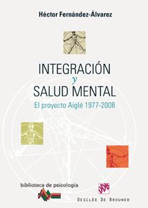 INTEGRACION Y SALUD MENTAL. PROYECTO AIGLE 1977-2008 | 9788433022653 | FERNANDEZ-ALVAREZ,,HECTOR