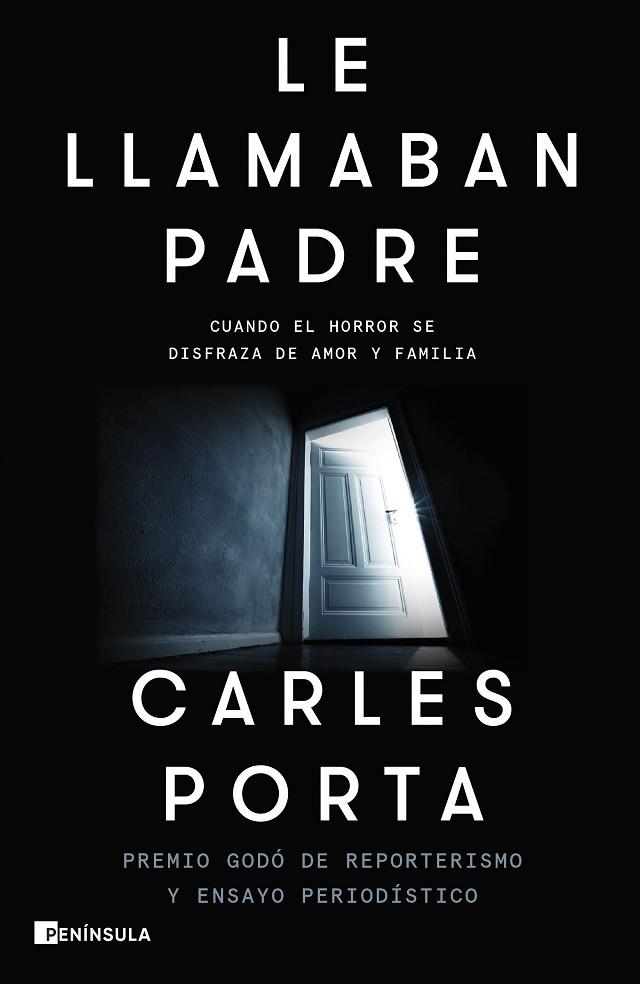 LE LLAMABAN PADRE CUANDO EL HORROR SE DISFRAZA DE AMOR Y FAMILIA | 9788411002929 | PORTA, CARLES