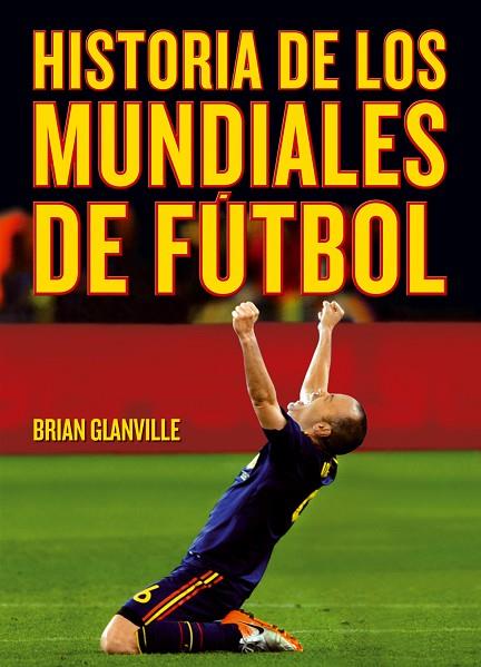 HISTORIA DE LOS MUNDIALES DE FUTBOL | 9788415405764 | GLANVILLE,BRIAN