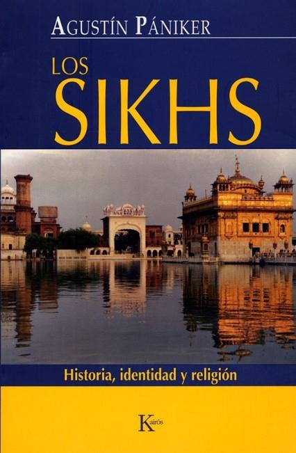 SIKHS HISTORIA IDENTIDAD Y RELIGION | 9788472456549 | PANIKER,AGUSTIN