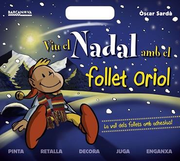 VIU EL NADAL AMB EL FOLLET ORIOL. PINTA, RETALLA, DECORA, JUGA, ENGANXA | 9788448930288 | SARDA,OSCAR