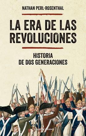 LA ERA DE LAS REVOLUCIONES HISTORIA DE DOS GENERACIONES | 9788412791594 | PERL-ROSENTHAL, NATHAN