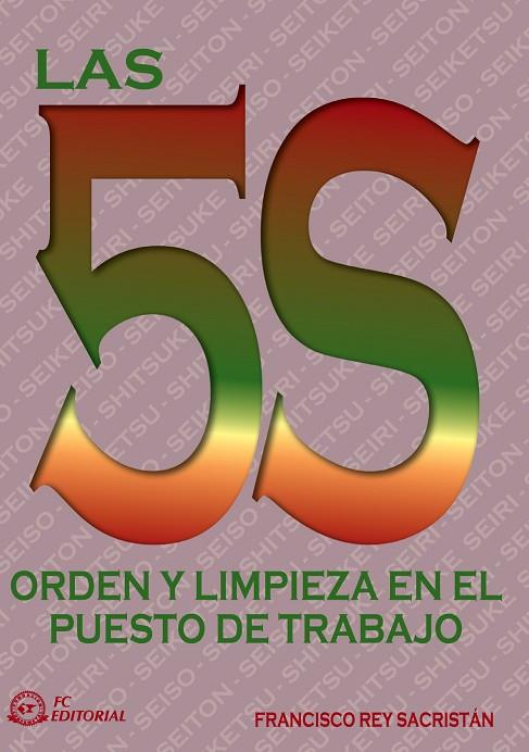 5S ORDEN Y LIMPIEZA EN EL PUESTO DE TRABAJO | 9788496169548 | REY SACRISTAN,FRANCISCO