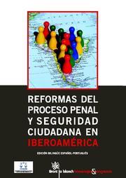 REFORMAS DEL PROCESO PENAL Y SEGURIDAD CIUDADANA EN IBEROAMERICANA. EDICIÓN BILINGUE ESPAÑOL-PORTUGUES | 9788498765649 | OBANDO,JORGE