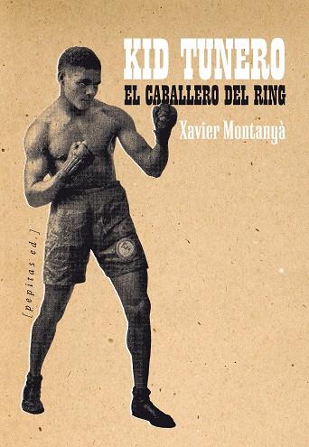 KID TUNERO, EL CABALLERO DEL RING | 9788415862710 | MONTANYA,XAVIER