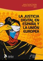 LA JUSTICIA DIGITAL EN ESPAÑA Y LA UNION EUROPEA: | 9788417466824 | SERRANO HOYO, G.