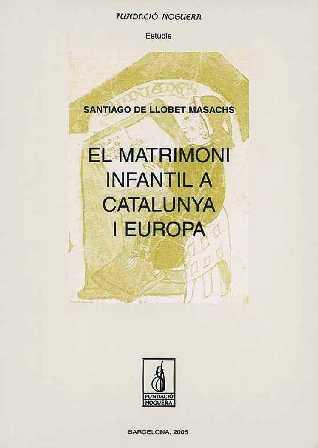 MATRIMONI INFANTIL A CATALUNYA I EUROPA | 9788497793247 | LLOBET MASACHS,SANTIAGO DE