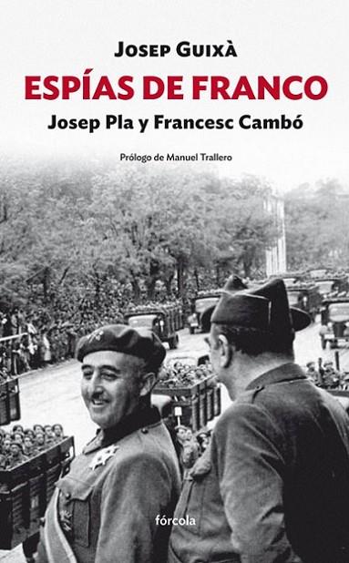 ESPIAS DE FRANCO. JOSEP PLA Y FRANCESC CAMBO | 9788415174981 | GUIXA,JOSEP