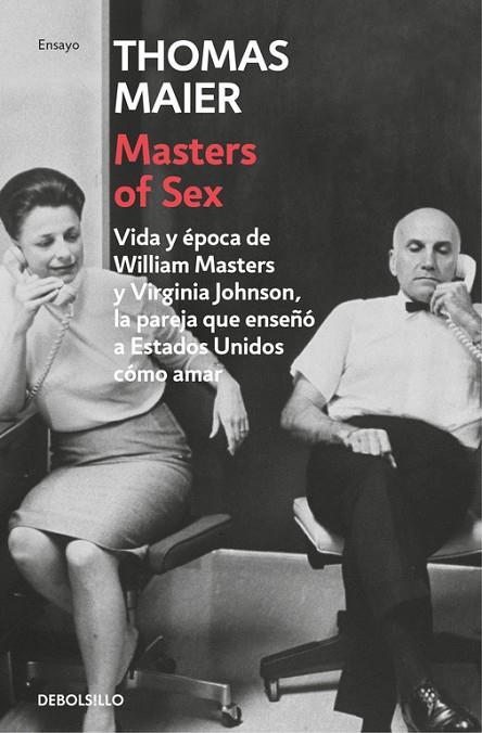 MASTERS Y SEX. VIDA Y EPOCA DE W.MASTERS Y V. JOHNSON.... | 9788466336840 | MAIER,THOMAS