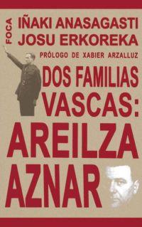 DOS FAMILIAS VASCAS AREILZA AZNAR | 9788495440525 | ANASAGASTI,IÑAKI ERKOREKA,JOSU