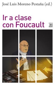 IR A CLASE CON FOUCAULT | 9788432320132 | MORENO PESTAÑA,JOSE LUIS