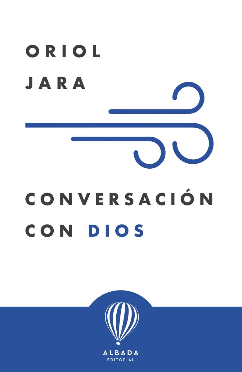 CONVERSACIÓN CON DIOS | 9788487023996 | JARA, ORIOL