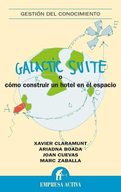 GALACTIC SUITE O COMO CONSTRUIR UN HOTEL EN EL ESPACIO | 9788492452378 | CLARAMUNT,XAVIER BOADA,ARIADNA CUEVAS,JOAN ZABALLA,MARC