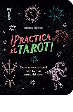 PRACTICA EL TAROT! UN CUADERNO PERSONAL PARA LEER LAS CARTAS DEL TAROT | 9788410101012 | FRANCESCA MATTEONI