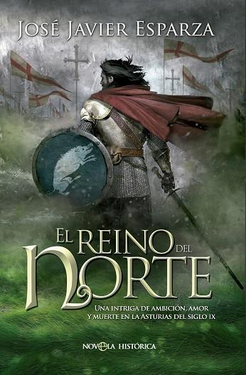 REINO DEL NORTE. UNA INTRIGA DE AMBICION, AMOR Y MUERTE EN LA ASTURIAS DEL SIGLO IX | 9788490600962 | ESPARZA,JOSE JAVIER