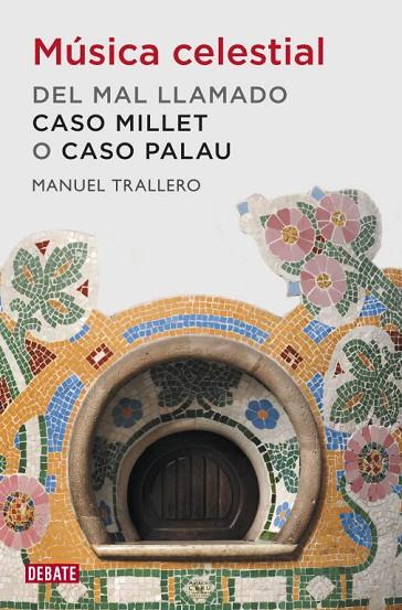 MUSICA CELESTIAL. CASO PALAU DE LA MUSICA,MILLET | 9788499920849 | TRALLERO,MANUEL