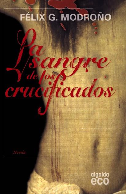 SANGRE DE LOS CRUCIFICADOS | 9788498773569 | MODROÑO,FELIX G.