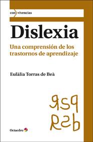 DISLEXIA. UNA COMPRENSION DE LOS TRASTORNOS DE APRENDIZAJE | 9788499212111 | TORRAS DE BEA,EULALIA