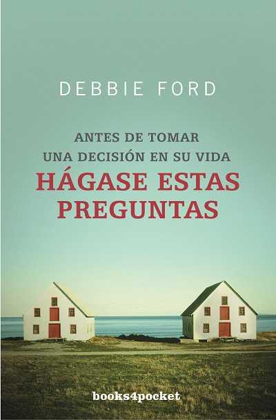 ANTES DE TOMAR UNA DECISION EN SU VIDA HAGASE ESTAS PREGUNTAS | 9788492516223 | FORD,DEBBIE