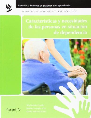 CARACTERISTICAS Y NECESIDADES DE LAS PERSONAS EN SITUACION DE DEPENDENCIA | 9788497329750 | ALDAVE ESCRICHS,SERGI LOPEZ SOLE,MONTSERRAT VARELA GUERRERO,SANDRA