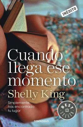 CUANDO LLEGA ESE MOMENTO. INEDITO | 9788490327531 | KING,SHELLY