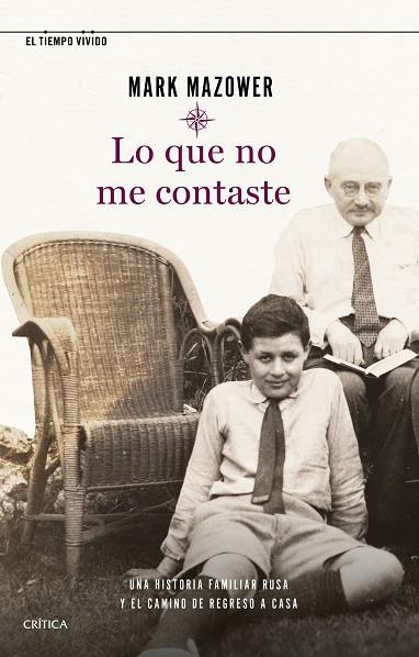 LO QUE NO ME CONTASTE. UNA HISTORIA FAMILIAR RUSA Y EL CAMINO DE REGRESO A CASA | 9788491993018 | MAZOWER, MARK