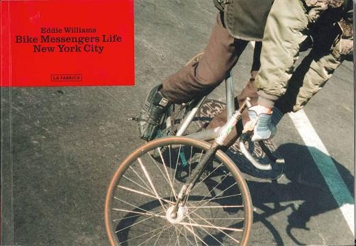 BIKE MESSENGERS LIFE NEW YORK CITY | 9788495471994 | WILLIAMS,EDDIE