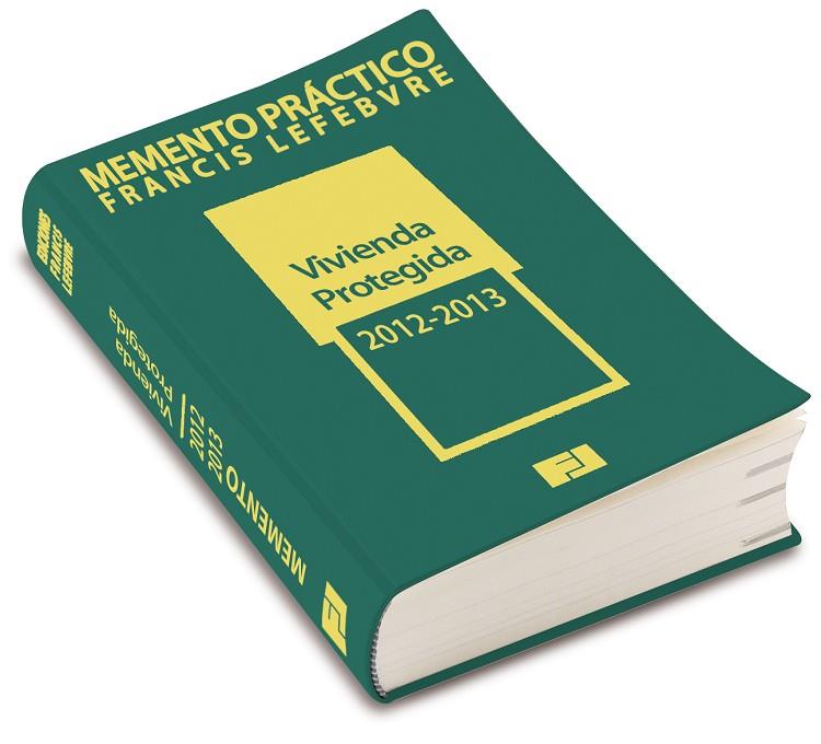 MEMENTO PRACTICO VIVIENDA PROTEGIDA 2012-2013 | 9788415446057 | FRANCIS LEFEBVRE