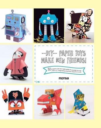 PAPER TOYS MAKE NEW FRIENDS! DO IT YOURSELF | 9788416500192 | INSTITUTO MONSA DE EDICIONES, S.A.