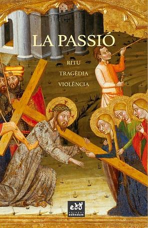 LA PASSIÓ.RITU, TRAGÈDIA, I REPRESENTACIÓ DE LA VIOLÈNCIA | 9788412000757 | BERNARDI, CLAUDIO / BINO, CARLA / DE LA CRUZ VERGARI, ELENA / REINA LI CAPRI, VICENZO / MASSIP, FRAN