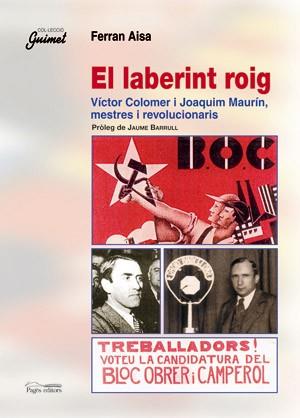 LABERINT ROIG VICTOR COLOMER I JOAQUIM MAURIN MESTRES I REVOLUCIONARIS | 9788497793513 | AISA,FERRAN