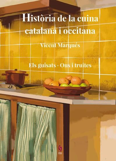 HISTÒRIA DE LA CUINA CATALANA I OCCITANA 7. ELS GUISATS. OUS I TRUITES | 9788412818550 | MARQUÉS, VICENT